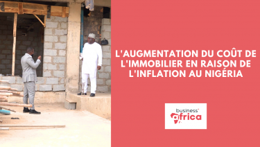 L’augmentation du coût de l’immobilier en raison de l’inflation au Nigéria