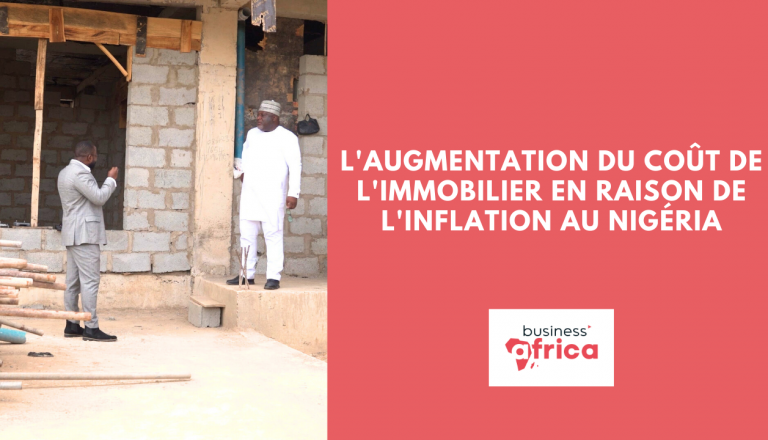 L’augmentation du coût de l’immobilier en raison de l’inflation au Nigéria