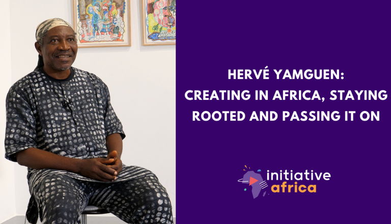 Hervé Yamguen: Creating in Africa, Staying Rooted and Passing It On
